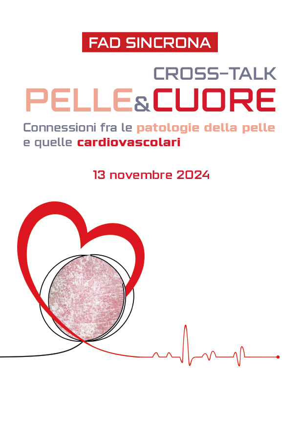 Cross talk PELLE&CUORE Connessioni fra le patologie  della pelle e quelle cardiovascolari - Milano, 13 Novembre 2024